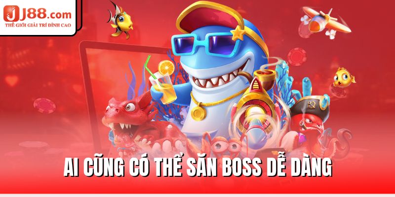 ai-cung-co-the-san-boss-de-dang
