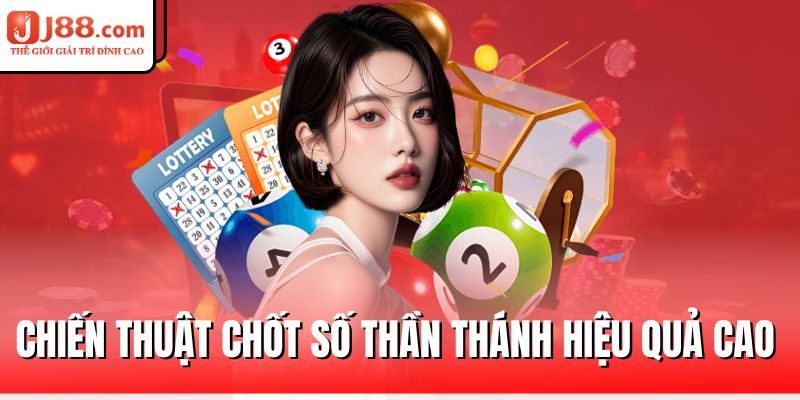 chien-thuat-chot-so-than-thanh-hieu-qua-cao