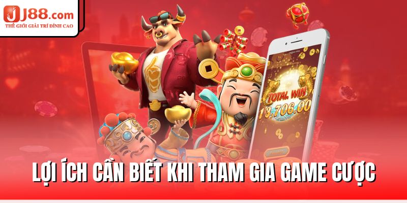 loi-ich-can-biet-khi-tham-gia-game-cuoc