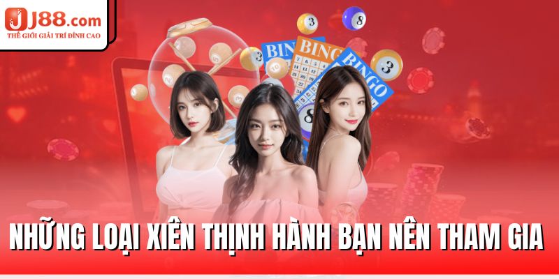 nhung-loai-xien-thinh-hanh-ban-nen-tham-gia