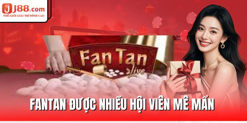 Fantan J88 – Giải Trí Nhanh Gọn, Trúng Thưởng Cực Đã 1 fantan-duoc-nhieu-hoi-vien-me-man